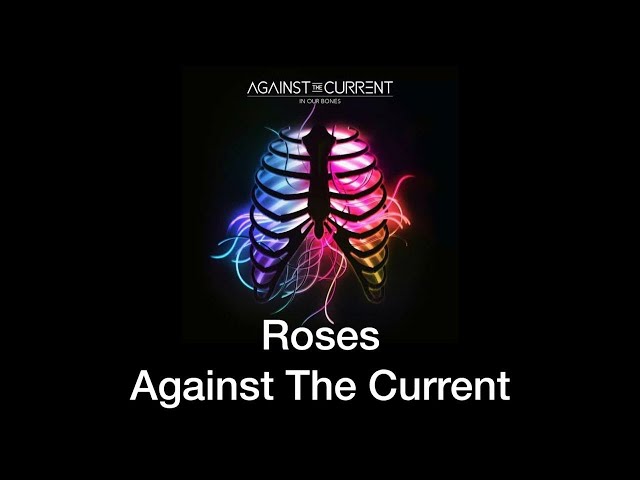 Against The Current - Roses [Tradução/Legendado]