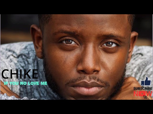 Chike - If you no love me - 1 hour loop