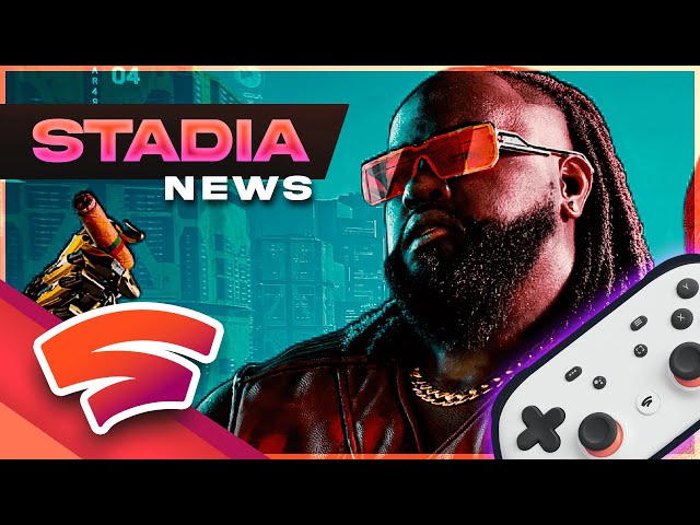 Stadia News: Cyberpunk 2077 1.06 Is Now Live With Stadia Bug Fixes |New Game Announced! Free Weekend