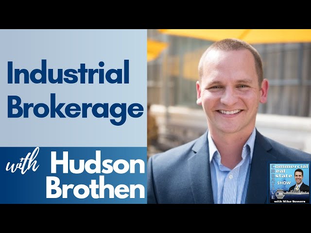 [Episode 22] Industrial Brokerage with Hudson Brothen
