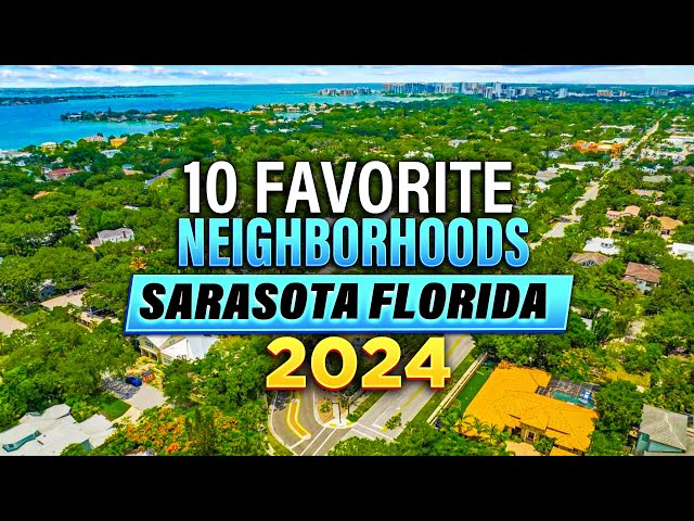 My 10 FAVORITE NEIGHBORHOODS 2024 | Sarasota Florida (5 new, 5 resale, 55+, sneaky value, more!!!)