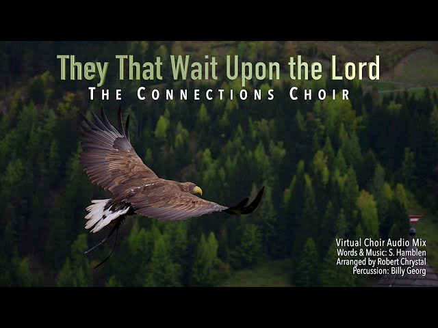 Gospel Hymn Sing-Along: "They That Wait Upon the Lord" (cover version, Virtual Choir Audio Mix)