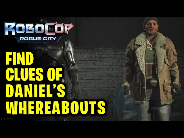 Find Clues of Daniel's Whereabouts - Time to Repent | RoboCop Rogue City