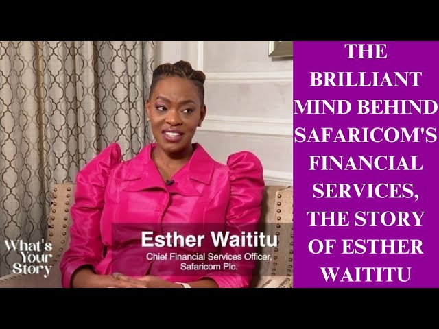 The Inspiring Story Of Safaricom Chief Financial Services Officer Esther Waititu