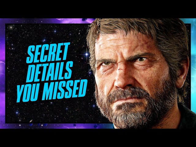 Secret Details You Missed in The Last of Us Part I