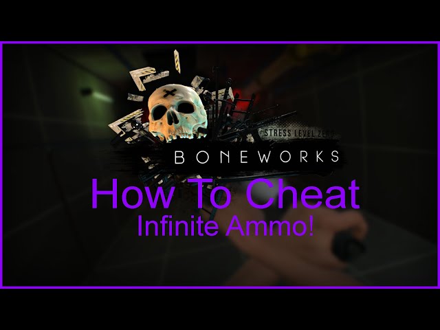 How to get infinite ammo in BONEWORKS (Cheats)