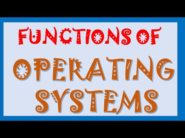 Functions Performed By Operating System || Working of Operating System