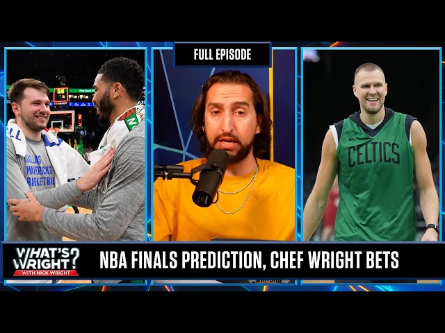 NBA Finals Series Preview, Porzingis Returns & Chef Wright | What's Wright?