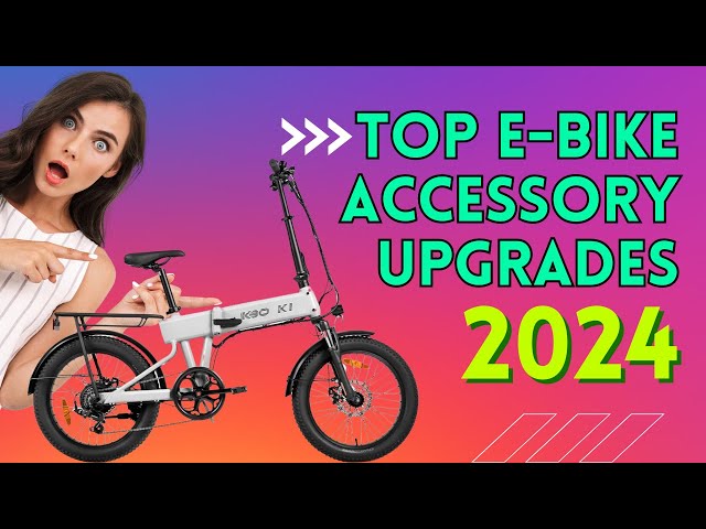 TOP ACCESSORIES FOR YOUR EBIKE IN 2024