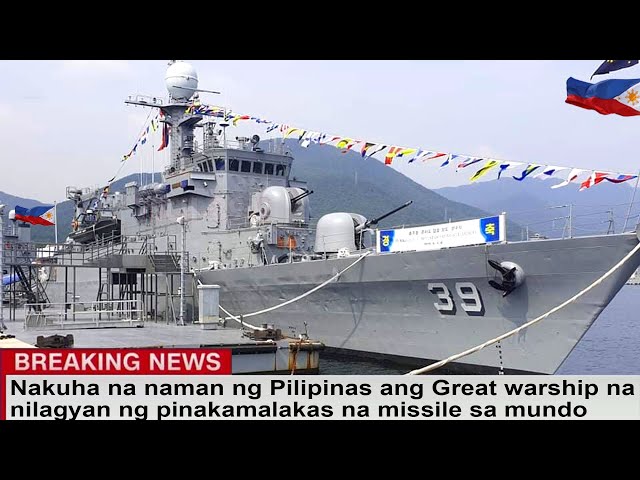 Nakuha na naman ng Pilipinas ang Great warship na nilagyan ng pinakamalakas na missile sa mundo
