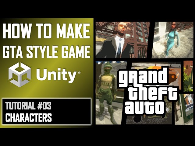 HOW TO MAKE A GTA GAME FOR FREE UNITY TUTORIAL #003 - CHARACTERS & ASSETS - GRAND THEFT AUTO