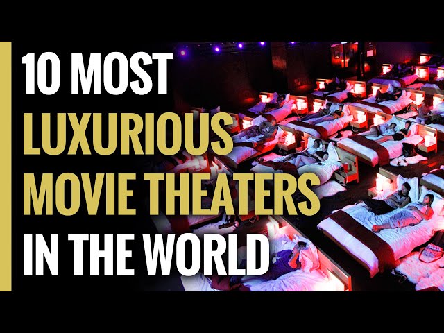Insane Movie Theaters You Wouldn’t Believed Existed