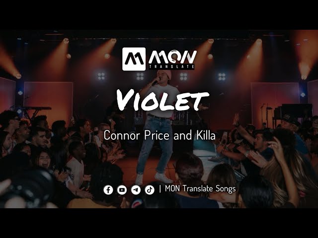 ဒွက် • Violet - Connor Price and Killa (Mon Lyrics)