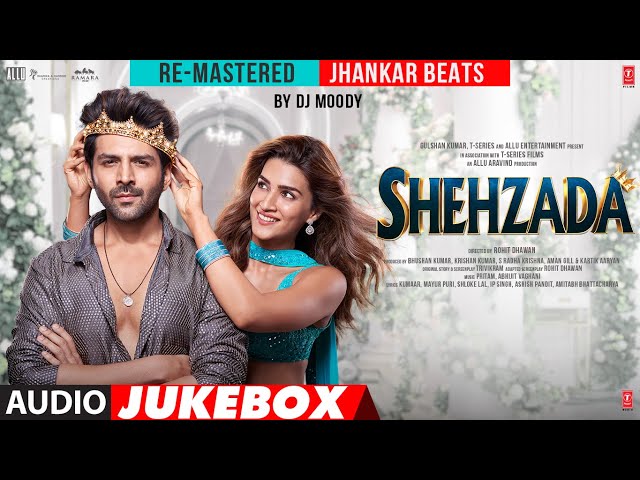Shehzada (Audio Jukebox) (Re-Mastered): Jhankar Beats | Kartik Aaryan, Kriti Sanon | DJ Moody