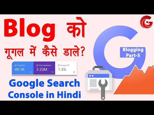 Google Search Console Tutorial in Hindi | Blog ko google search me kaise laye | Blogging Part-5