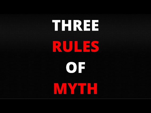 Three Rules Of Myth