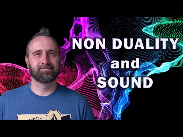 Non Duality and sound