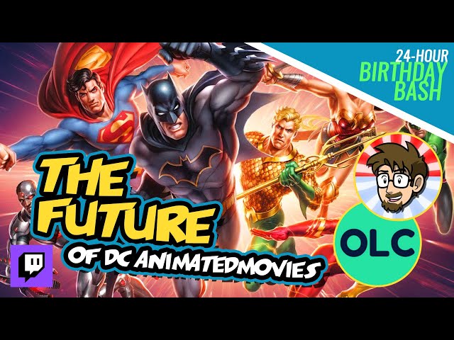 The Future of DC ANIMATED MOVIES...? (24-Hour Birthday Bash) Feat. @ComicDrake & @OwenLikesComics