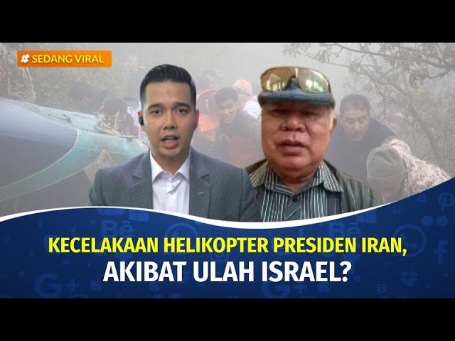 Tragedi Maut Helikopter Presiden Iran, Ulah Intelijen Israel? Pengamat Bilang Begini | SEDANG VIRAL