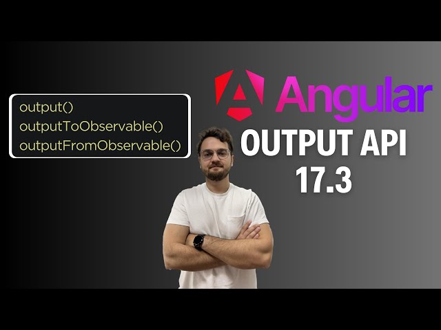 Angular new Output API 17.3