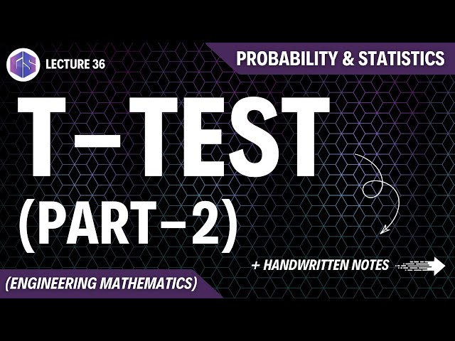 Lec-36: T-Test (Part-2) | Probability and Statistics
