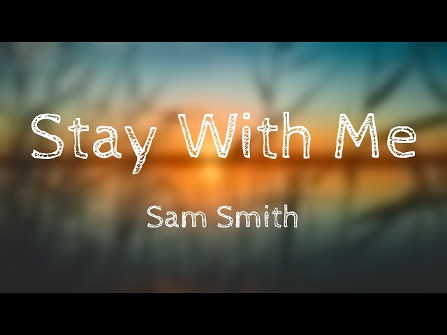 Stay With Me - Sam Smith Lyrics-exploring 🎸