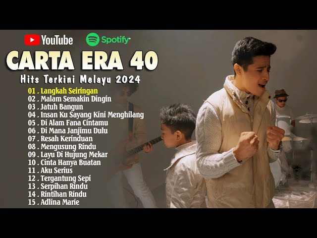Carta Era 40 Terkini 2024  - Langkah Seiringan, Resah Kerinduan, Mengusung Rindu - Lagu Baru 2024