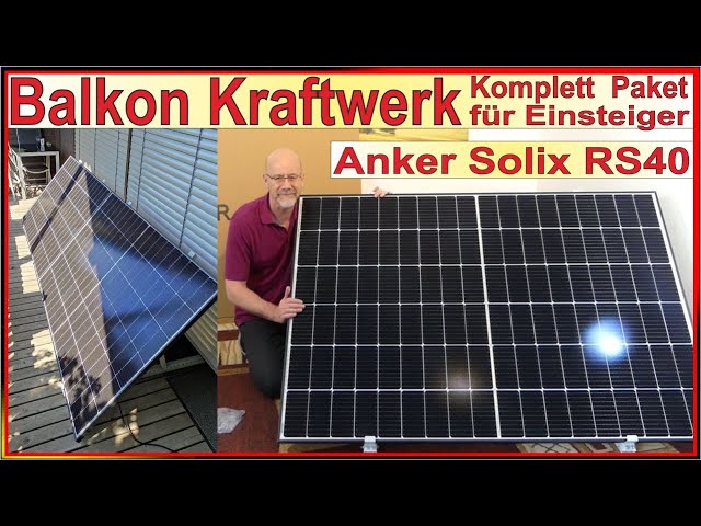 Balkonkraftwerk Anker Solix RS40 - Komplettes 600 Watt Solarpaket für Einsteiger Balkon und Garten