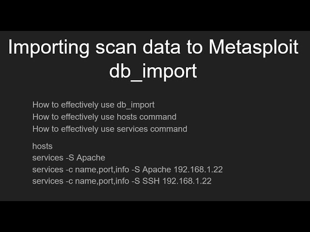 Effectively use database import with Metasploit: Commands - hosts, services | importing scan results
