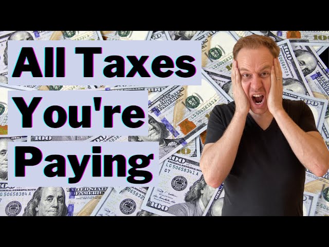 How Much Tax Are You Really Paying? (Different Kinds of Taxes You're Paying)