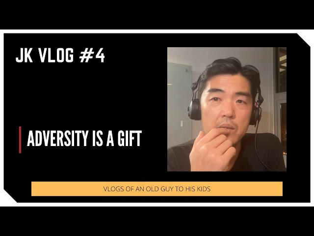 Adversity is a Gift | JK Vlog #4