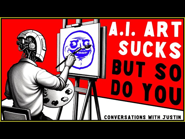 AI ART SUCKS (BUT SO DO YOU)