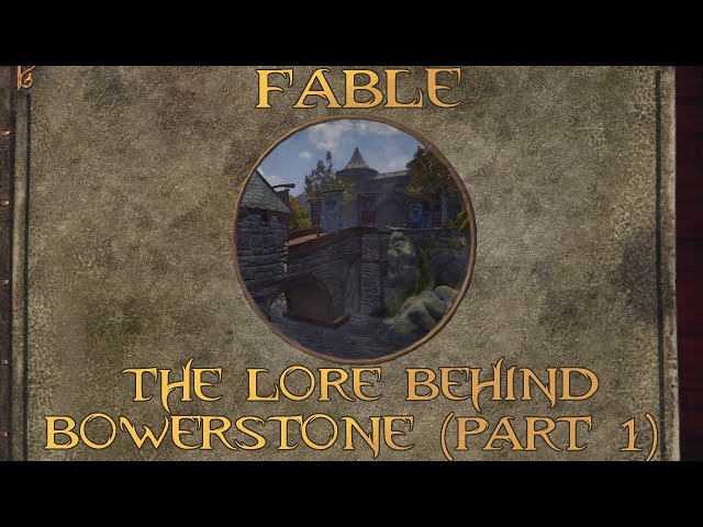 Fable: The Lore Behind Bowerstone (Part 1)