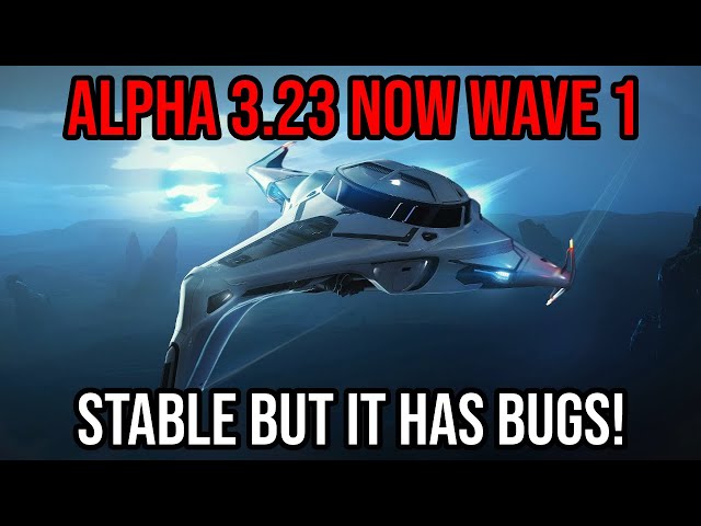 Star Citizen Alpha 3.23 Is Now In Wave 1 - It Still Needs Longer To Bake!