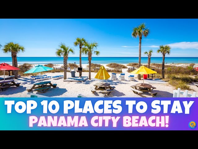 The 10 BEST Places To Stay In Panama City Beach - Florida!