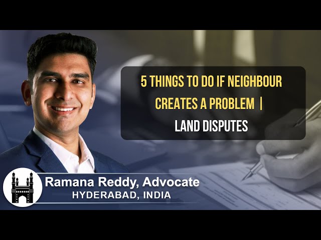5 Things To Do If Neighbour Creates a Problem | Land Disputes