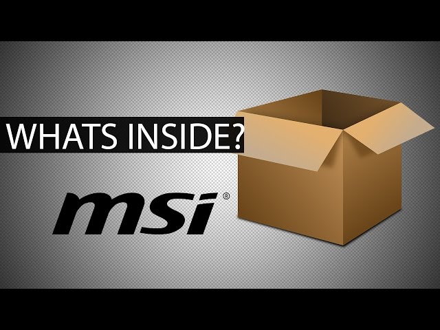 What's in the box - Episode #1 MSI