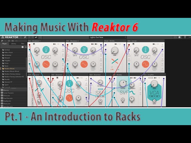 Making Music With Reaktor 6 Pt.1 - An Introduction to Racks