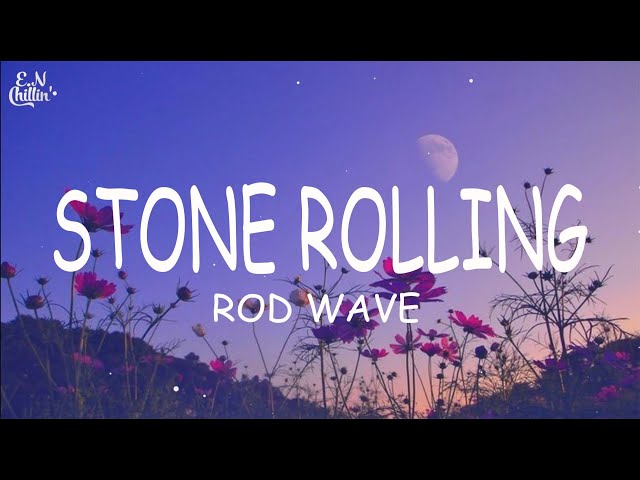 Rod Wave - Stone Rolling (Lyrics)