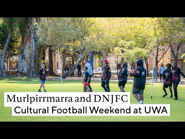 Murlpirrmarra Cultural Football Weekend at UWA
