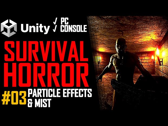 HOW TO MAKE A SURVIVAL HORROR GAME IN UNITY - TUTORIAL #03 - PARTICLE SYSTEM