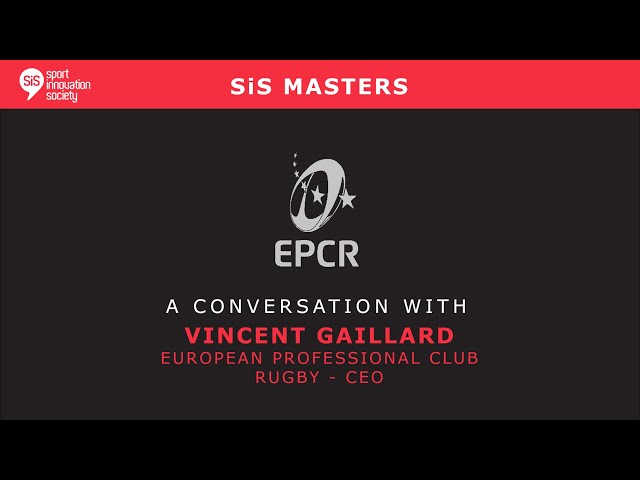 SiS Masters with Vincent Gaillard, European Professional Club Rugby (EPCR) CEO