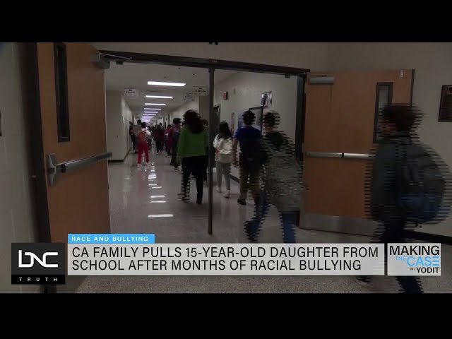 CA Family Pulls Daughter from High School due to Racist Bullying