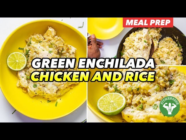 Meal Prep - One Skillet Green Enchilada Chicken and Rice
