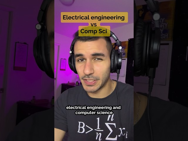 Electrical engineering VS Computer Science