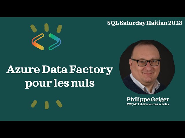 Azure Data Factory pour les nuls - Philippe Geiger