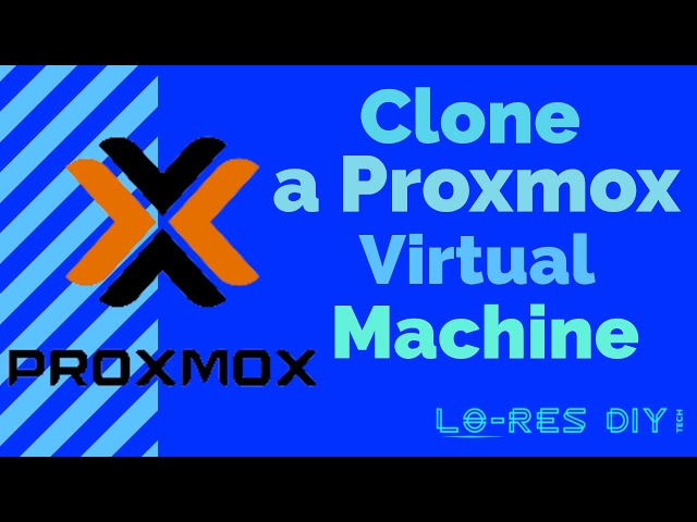 How to clone a Proxmox Virtual Machine
