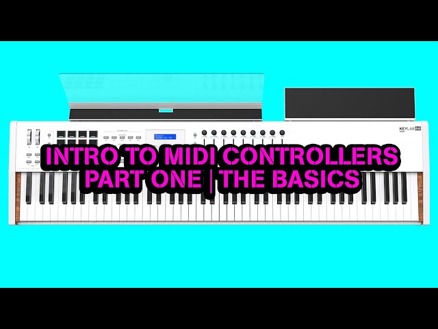 Intro to MIDI Controllers | Part One "The Basics"