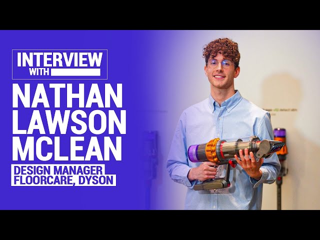Exclusive Interview with Mr. Nathan Lawson Mclean, Design Manager, Floorcare, Dyson