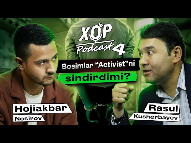 XO’P PODCAST № 4 | Activist | Ҳаммаси қандай бошланди ва қандай тугади